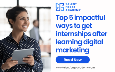 Top 5 impactful ways to get internships after learning digital marketing