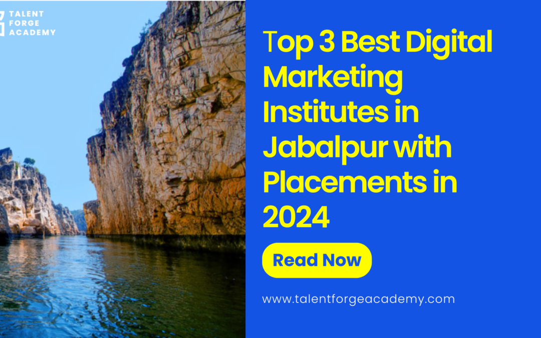 Top 3 Best Digital Marketing Institutes in Jabalpur with Placements in 2024