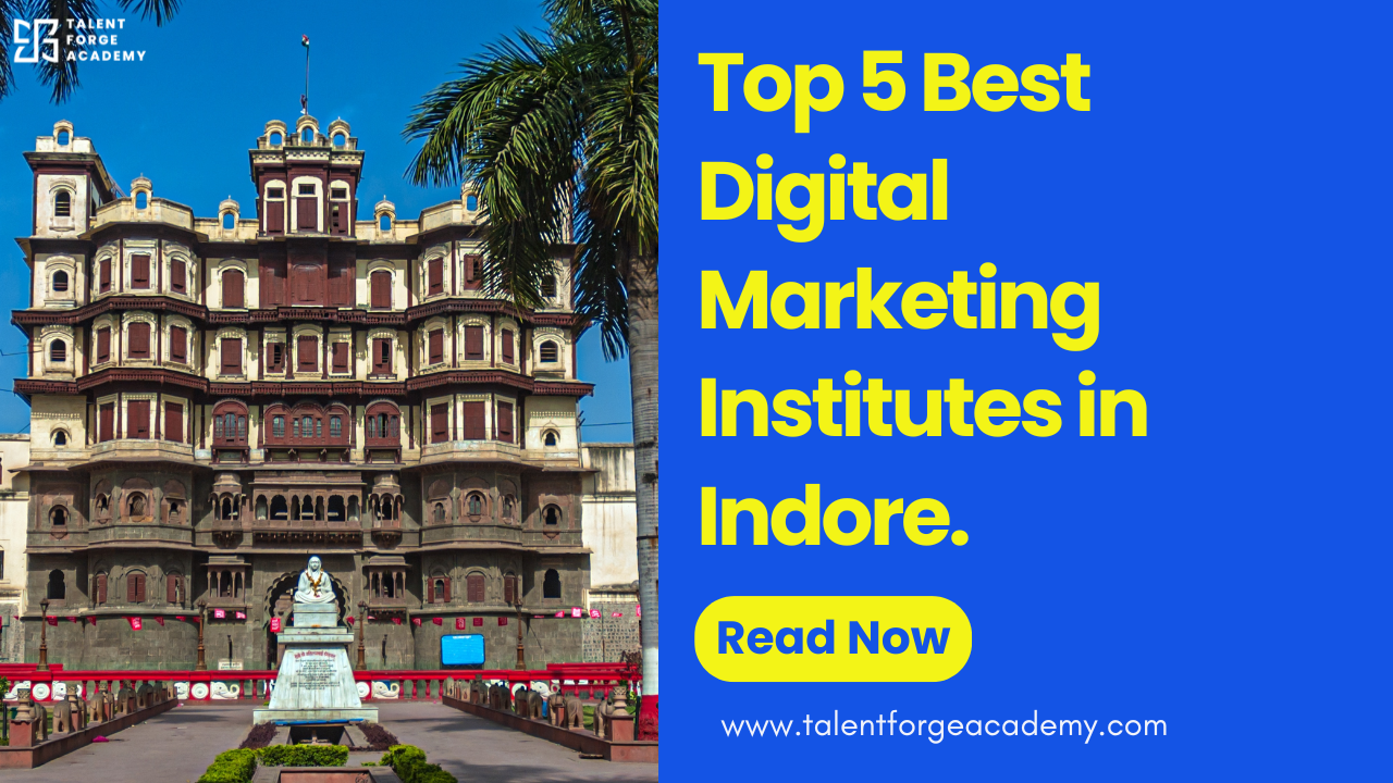 Top 5 Best Digital Marketing Institutes in Indore .