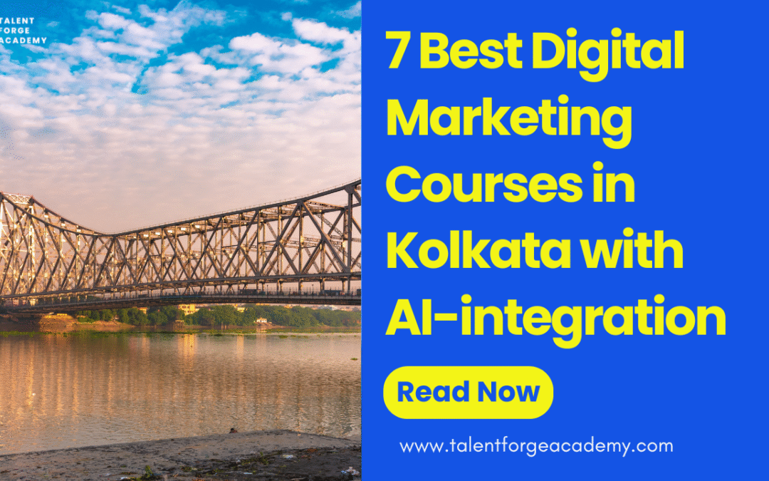 7 Best Digital Marketing Courses in Kolkata with AI-integration