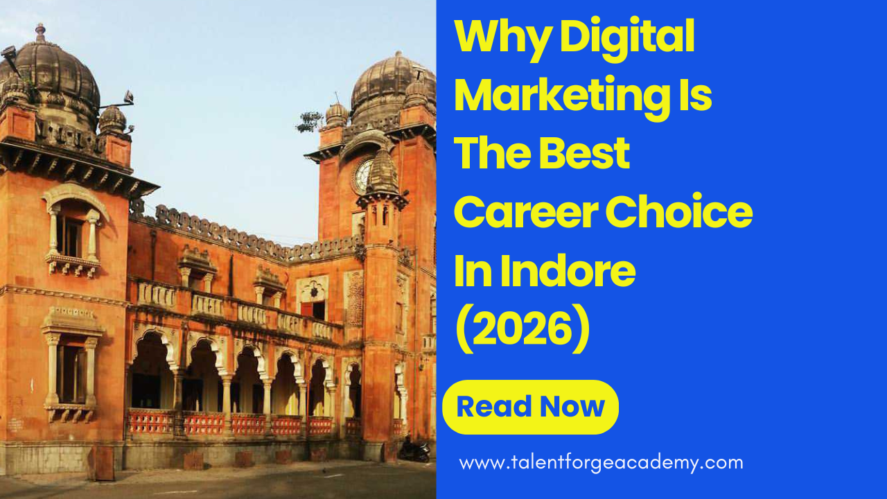 Why Digital Marketing Is The Best Career Choice In Indore (2026)